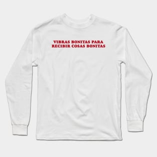 Vibras Bonitas Para Recibir Cosas Bonitas Shirt, Gift For Latina Wife, Spanish trendy y2k Long Sleeve T-Shirt